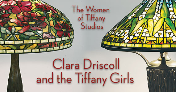 Clara Driscoll and the Tiffany Girls: The Women of Tiffany Studios by Margaret K. Hofer, Nina Gray, and Martin Eidelberg Clara Driscoll and the Tiffany Girls: The Women of Tiffany Studios by Margaret K. Hofer, Nina Gray, and Martin Eidelberg