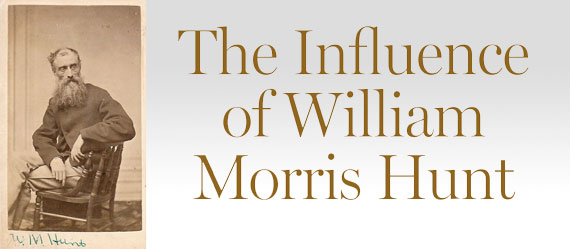 Art Focus: The Influence of Wiliam Morris Hunt by Erik Brockett