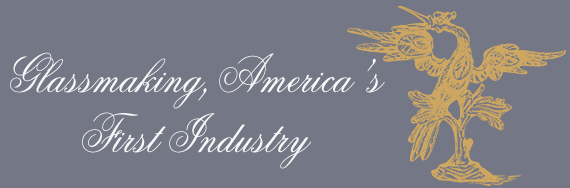 Glassmaking, America's First Industry by Jane Spillman