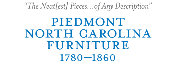 Piedmont, North Carolina, Furniture, 1780-1860