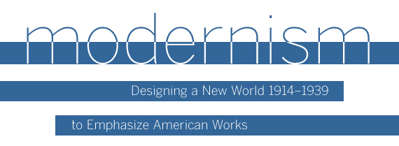 Modernism: Designing a New World 1914-1939 to Emphasize American Works by Paul Greenhalgh, Philip Brookman, and Sarah Newman