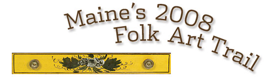 Maine's 2008 Folk Art Trail by Charles Burden