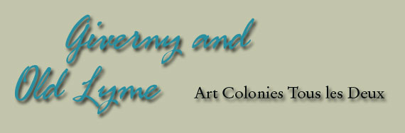 Givery and Old Lyme: Art Colonies Tous les Deux by Amy Kurtz Lansing