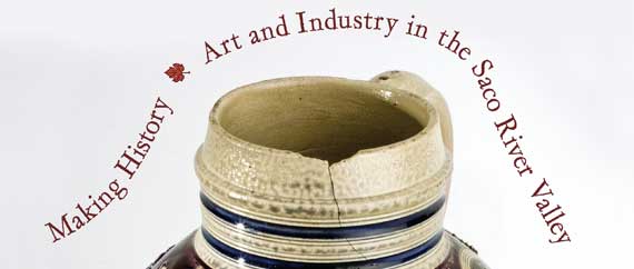 Making History: Art and Industry in the Saco River Valley